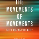 The Movements of Movements: Part 1: What Makes Us Move?