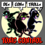 TOXIC CONTROL – DEx CONx TROLLx CD