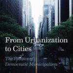 From Urbanization to Cities: The Politics of Democratic Municipalism