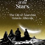 The Weight of the Stars: The Life of Anarchist Octavio Alberola