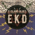 EKD – X ISLAND BLUES CD