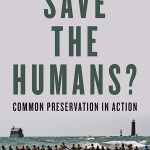 Save the Humans? Common Preservation in Action