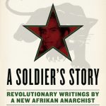 A Soldier’s Story: Revolutionary Writings by a New Afrikan Anarchist
