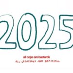 Barbarian Calendar 2025 — All Cops are Bastards/All Creatures are Beautiful